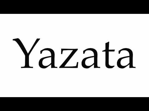 How to Pronounce Yazata