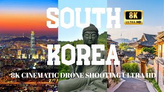 🇰🇷 SOUTH KOREA IN 8K ULTRA HD | Cinematic Drone Footage / Relaxing Music.