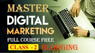Master of digital marketing full course English 2020 | Class 2 Blogging