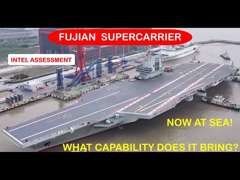 China’s Fujian Supercarrier has sailed – Intel Assessment