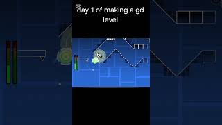 day 1 of making a gd level #geometrydash #gaming #gd #shorts #gdlevel #gdshorts