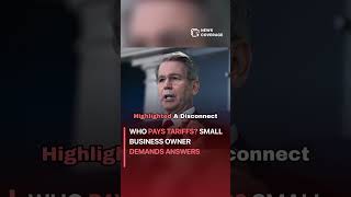Who Pays Tariffs? Small Business Owner Demands Answers #politics