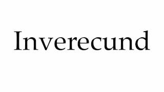 How to Pronounce Inverecund