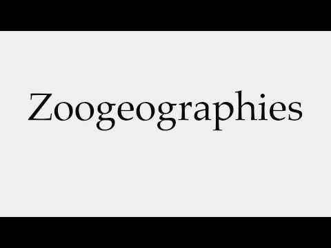 How to Pronounce Zoogeographies