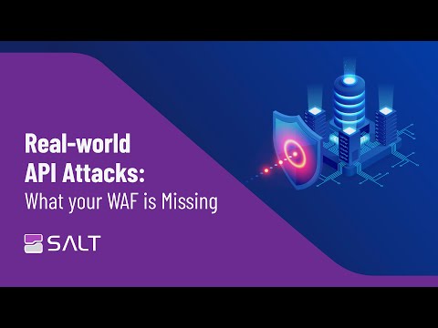 API Attacks - WAFs vs Salt Security