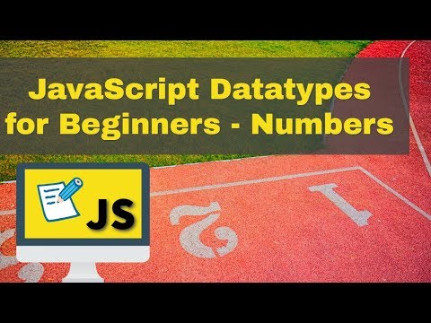 JavaScript Datatypes for Beginners - Numbers