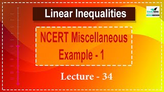 Linear Inequalities | NCERT Miscellaneous Example - 1 | Lecture - 34