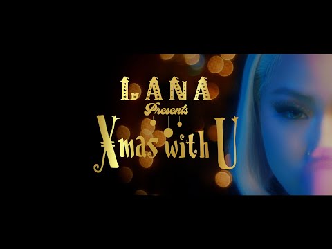 LANA - Xmas with U (Official Music Video)