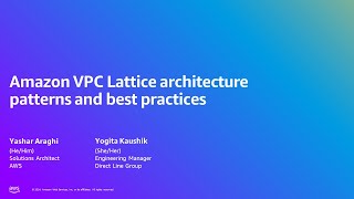 AWS Summit London 2024 - Amazon VPC Lattice architecture patterns and best practices (NET302)