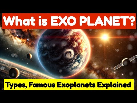 What is an Exoplanet? Detection Methods, Types, Famous Exoplanets & Future Exploration explained