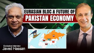 Eurasian Bloc & Future of Pakistan Economy | Javed Hassan | Talking Politics