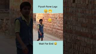 piyush rone lga 😄 ll sourav joshi vlogs ll#shorts #youtubeshorts