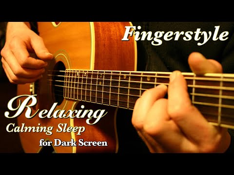 Peaceful Sleep Fingerstyle Guitar Music for Relaxation and Calmness【 Black Screen 10 Hours 】