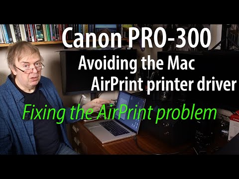 Avoid installing the Canon PRO-300 Mac AirPrint driver. How to install the correct printer driver