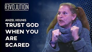 TRUST GOD WHEN YOU ARE SCARED - ANZEL HEUNIS (Revolution Kidz)