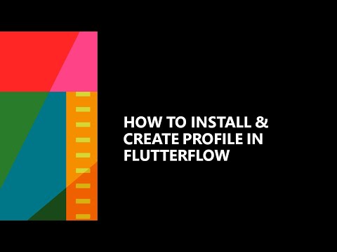 HOW TO INSTALL AND CREATE PROFILE IN FLUTTERFLOW