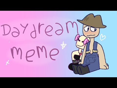 ~ DAYDREAM MEME ~ .+* Original by Monet Lilli *+. ~ dhyrbfyty x albert :3 ~