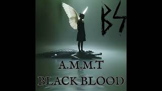 "A.M.M.T Black Blood" - Kemetic Baneful Tech - B.S W.L.F 479