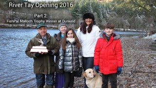 River Tay Opening 2016, FishPal Malloch Trophy Winner Tom Buchanan - Part 2