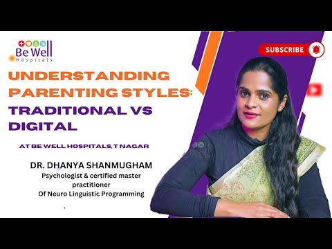 Which Parenting Style are you following Traditional or Digital ? | Dr. Dhanya | Be Well Hospitals