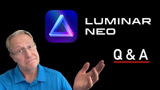 Luminar Neo: Q&A + Feature Discussion