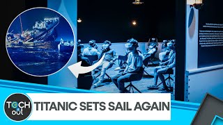 Titanic's Maiden Voyage Recreated in Virtual Reality | Tech It Out