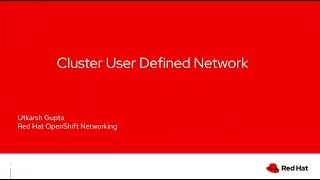 Getting Started with Cluster User Defined Networks in Red Hat OpenShift Container Platform