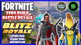 Fortnite Zero Build Super Hero Battle Royale + Blitz | RRC Family Gaming & @Frostbyte5577 07.18.25