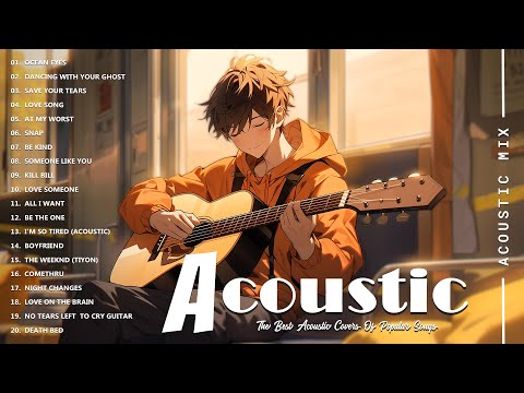 Acoustic Covers of Pop Songs - Chill Acoustic Love Songs Playlist - Acoustic Covers of Popular Songs