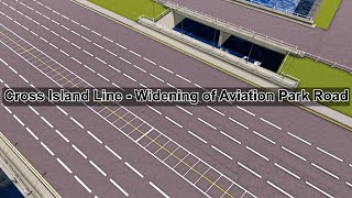 Cross Island Line (#CRL) - Widening Aviation Park Road 🏗️✨🚇