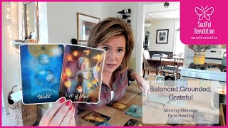 Morning Message: Balanced, Grounded, Grateful Tarot Reading Nov 23
