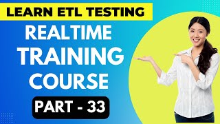 ETL Testing Realtime Training Course Part - 33 || ETL Testing Online Course | #etltesting #etl #sql