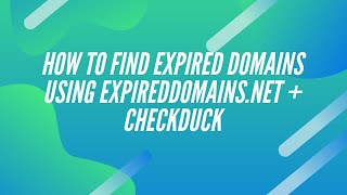 How to Find Expired Domains using ExpiredDomains.net and CheckDuck