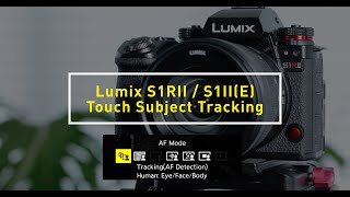 Lumix S1RII / S1II(E) | Touch Tracking AFC Subject Detection Tutorial