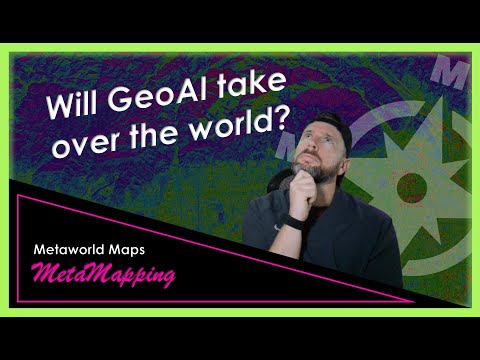 Will GeoAI take over the world? | MetaMapping