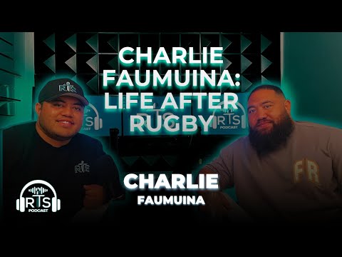 Charlie Faumuina: Life After Rugby | RTS Podcast