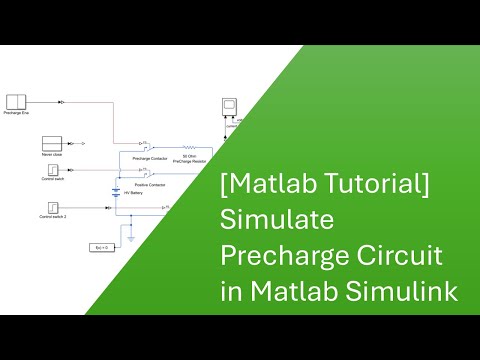 [Matlab Tutorial] Simulate Precharge Circuit in Matlab Simulink