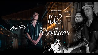TUS MENTIRAS 💔 -Andy Terán VIDEO OFICIAL