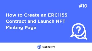 How to Create an ERC1155 Contract and Launch NFT Minting Page