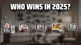 The Top 5 Best Digital Frame in 2025 - Must Watch Before Buying!