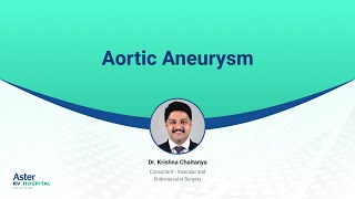 Aortic Aneurysm | Dr. Krishna Chaitanya | Aster RV