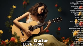 TOP 30 GUITAR MUSIC CLASSICAL: Greatest Hits Love Songs Ever - Best Relaxing Instrumental Love Songs