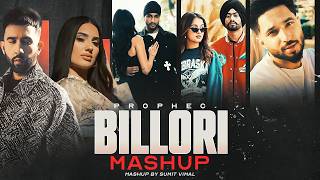 Billori Mashup | Punjabi Love Mashup 2024 | The Prophec ft.Tegi Pannu & Sukha | Latest Punjabi Songs