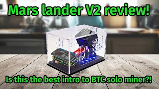 Mars lander V2 review: is this the best intro to BTC solo miner?!