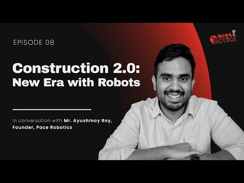 Construction 2.0 : New Era with Robots | RawBotics EP 08 | Addverb