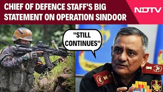 CDS Anil Chauhan | Operation Sindoor Ongoing, Military Alertness Must Stay High: Defence Chief