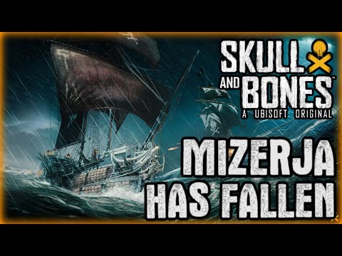 MIZERJA HAVE FALLEN! ⚓ Skull and Bones ⚓