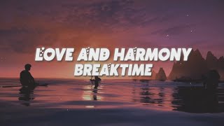 BreakTime - Love And Harmony (Official Lyric Video)