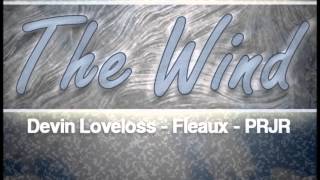 Devin Loveloss- The Wind ft. Fleaux & PRJR (Prod. Nu Theory)