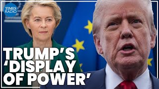 Trump's EU tariffs a political 'display of power'
